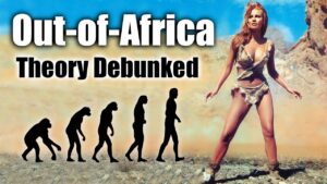 Out-of-Africa Theory Debunked