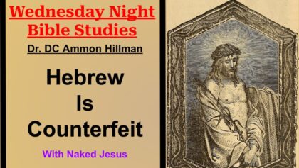 Counterfeit Hebrew – Wednesday Night Bible Studies – S5E1